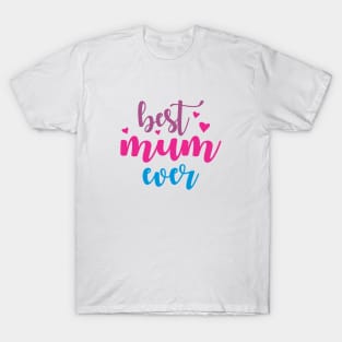 Best Mum Ever T-Shirt